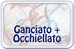 Ganciato + Occhiellato